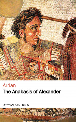 Arrian: The Anabasis of Alexander