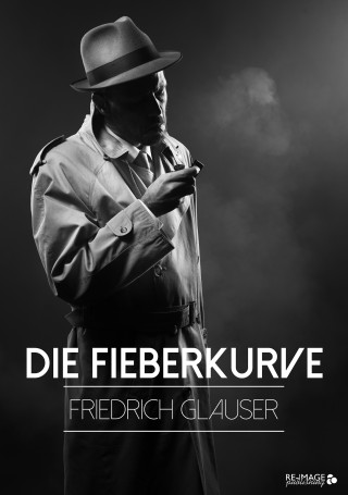 Friedrich Glauser: Die Fieberkurve