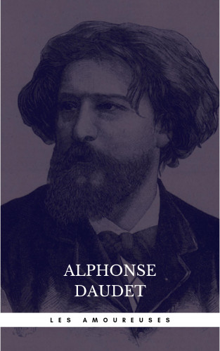 Alphonse Daudet: Les Amoureuses