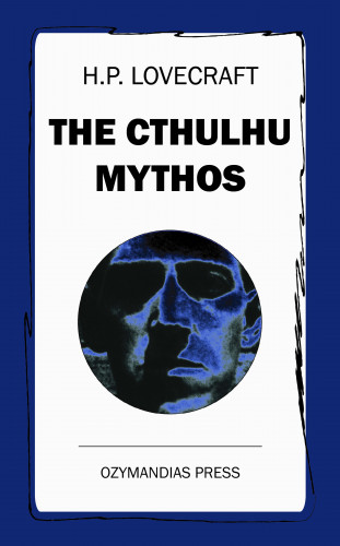 H. P. Lovecraft: The Cthulhu Mythos