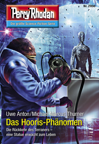 Uwe Anton, Michael Marcus Thurner: Perry Rhodan 2956: Das Hooris-Phänomen