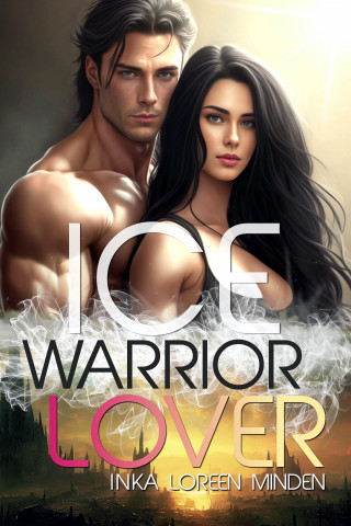 Inka Loreen Minden: Ice - Warrior Lover 3