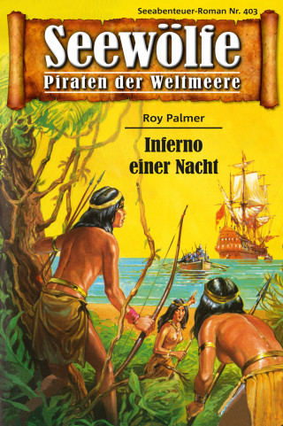 Roy Palmer: Seewölfe - Piraten der Weltmeere 403