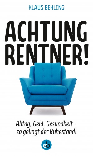 Klaus Behling: Achtung, Rentner!