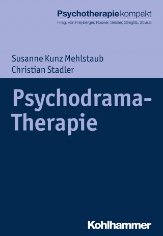 Susanne Kunz Mehlstaub, Christian Stadler: Psychodrama-Therapie