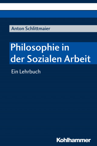 Anton Schlittmaier: Philosophie in der Sozialen Arbeit
