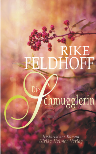 Rike Feldhoff: Die Schmugglerin