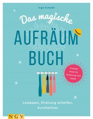 Inga Scheidt: Das magische Aufräumbuch