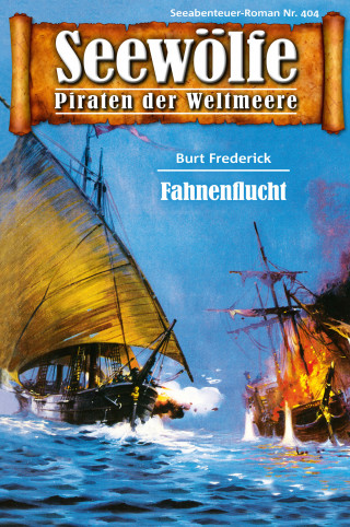 Burt Frederick: Seewölfe - Piraten der Weltmeere 404