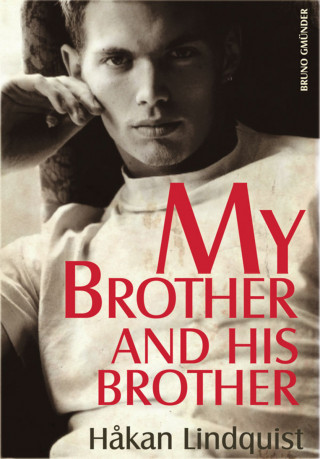 Hakan Lindquist: My Brother and his Brother