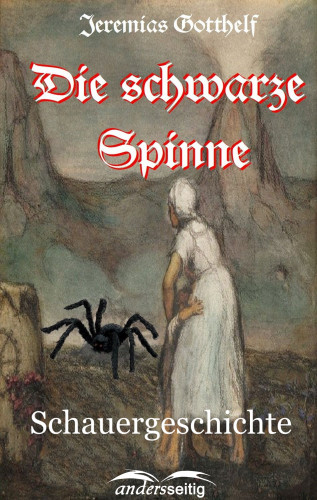 Jeremias Gotthelf: Die schwarze Spinne