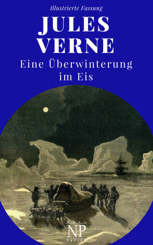 Jules Verne: Eine Überwinterung im Eis