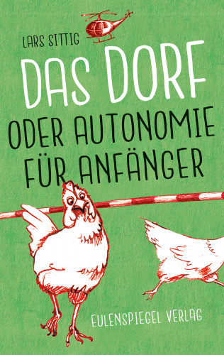 Lars Sittig: Das Dorf oder Autonomie für Anfänger