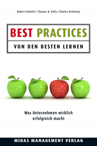 Robert Hiebeler, Thomas B. Kelly, Charles Ketteman: Best Practices - Von den Besten lernen