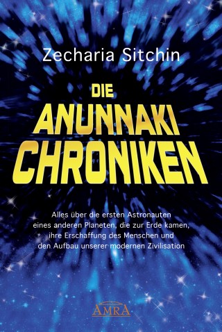 Zecharia Sitchin: Die Anunnaki-Chroniken