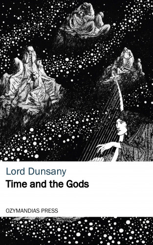 Lord Dunsany: Time and the Gods