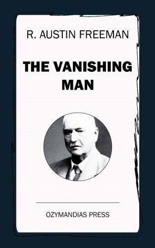 R. Austin Freeman: The Vanishing Man