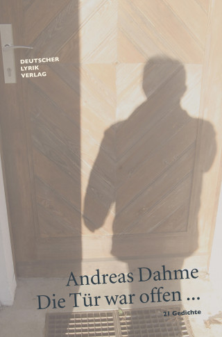 Andreas Dahme: Die Tür war offen ...