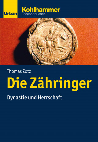 Thomas Zotz: Die Zähringer