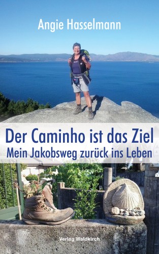 Angie Hasselmann: Der Caminho ist das Ziel