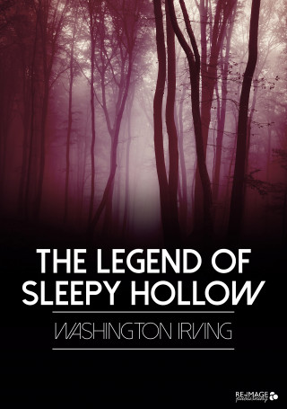 Washington Irving: The Legend of Sleepy Hollow