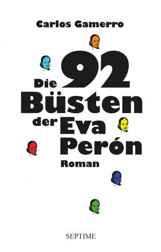 Carlos Gamerro: Die 92 Büsten der Eva Perón