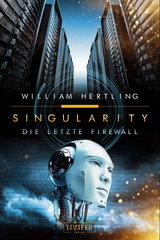 William Hertling: DIE LETZTE FIREWALL