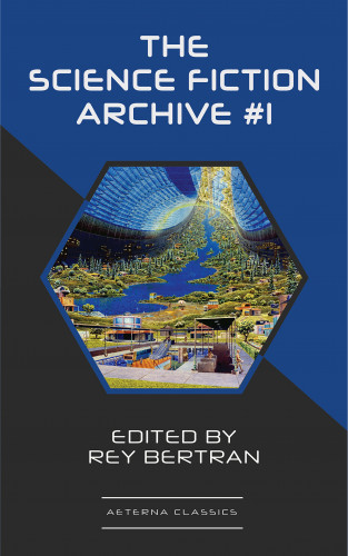 Murray Leinster, Frank Robinson, Sewell Wright, C. L. Moore, Evelyn E. Smith, Robert Sheckley, Robert Abernathy, Rey Bertran: The Science Fiction Archive #1