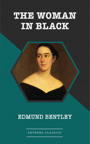 Edmund Bentley: The Woman in Black