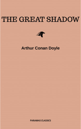 Arthur Conan Doyle: The Great Shadow