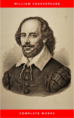William Shakespeare: William Shakespeare: The Complete Works