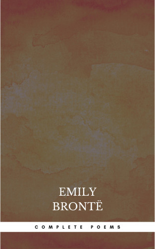 Brontë Sisters, Charlotte Brontë, Emily Brontë: Brontë Sisters: Complete Poems