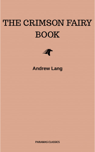 Andrew Lang: The Crimson Fairy Book