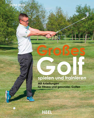 Detlef Stronk: Großes Golf spielen und trainieren