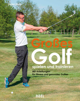 Detlef Stronk: Großes Golf spielen und trainieren