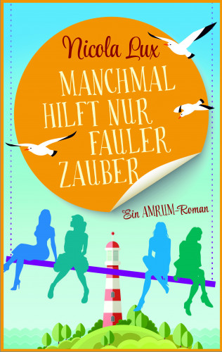 Nicola Lux: Manchmal hilft nur fauler Zauber