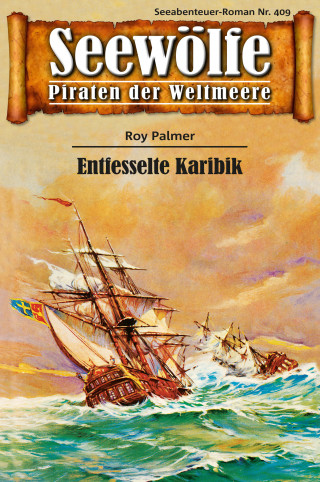 Roy Palmer: Seewölfe - Piraten der Weltmeere 409