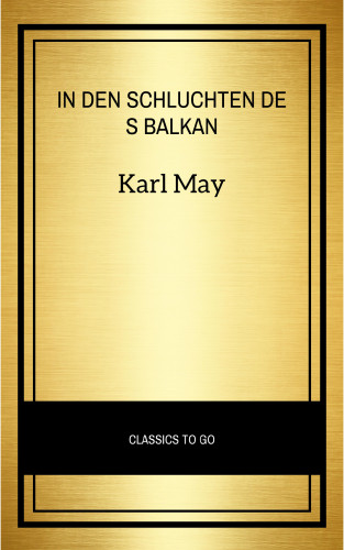 Karl May: In den Schluchten des Balkan