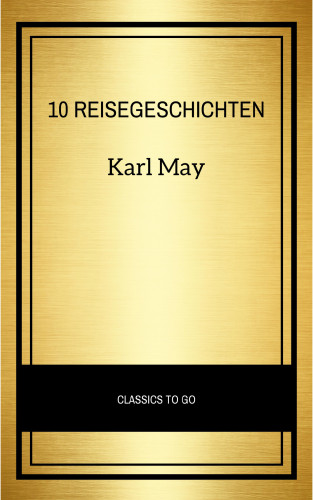 Karl May: 10 Reisegeschichten