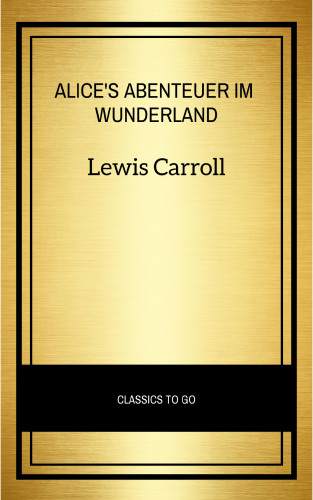 Lewis Carroll: Alice's Abenteuer im Wunderland