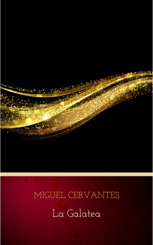 Miguel Cervantes: La Galatea