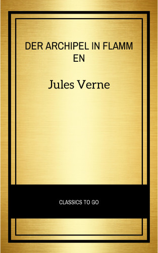 Jules Verne: Der Archipel in Flammen