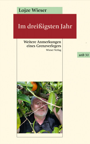 Lojze Wieser: Im dreißigsten Jahr