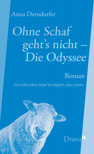 Anna Derndorfer: Ohne Schaf geht's nicht – Die Odyssee