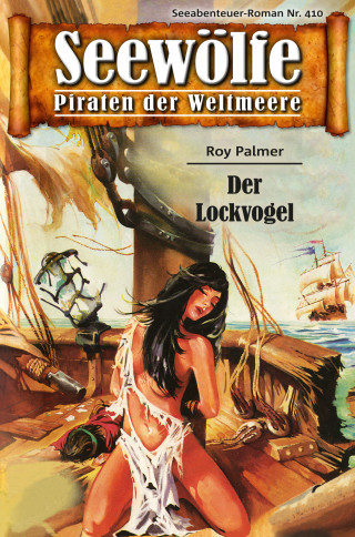 Roy Palmer: Seewölfe - Piraten der Weltmeere 410