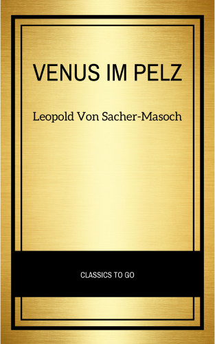 Leopold Von Sacher-Masoch: Venus im Pelz