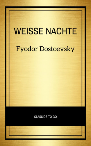 Fyodor Dostoevsky: Weisse Nachte