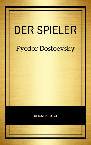 Fyodor Dostoevsky: Der Spieler