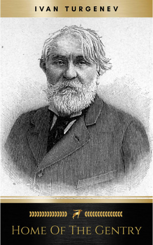Ivan Turgenev: Home of the Gentry