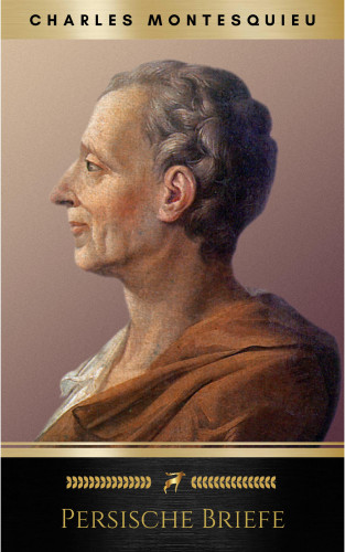 Charles Montesquieu: Persische Briefe